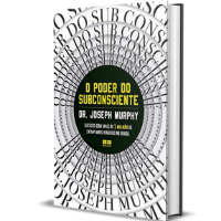 O Poder Do Subconsciente – Joseph Murphy – A Decisão E Sua! De O ...